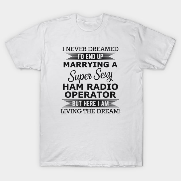 Ham radio operator wife T-Shirt by KC Happy Shop